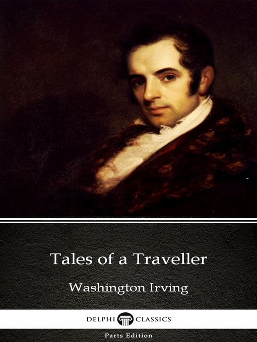 Title details for Tales of a Traveller by Washington Irving--Delphi Classics (Illustrated) by Washington Irving - Available